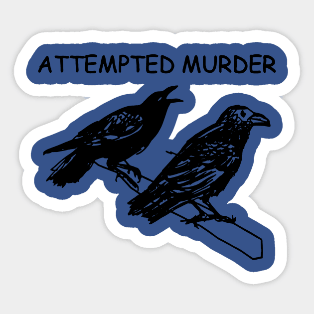 Attempted Murder 2 Sticker by KaylinOralie